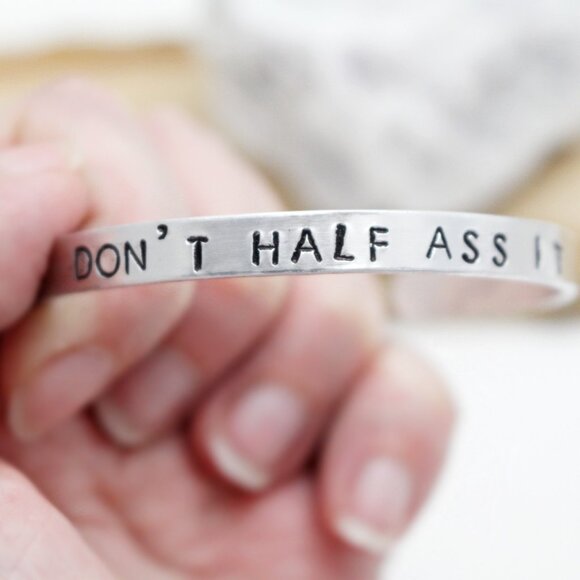 Don't Half A** It - Hand Stamped Anodized Aluminum Bangle - Adjustable - Picture 6 of 12
